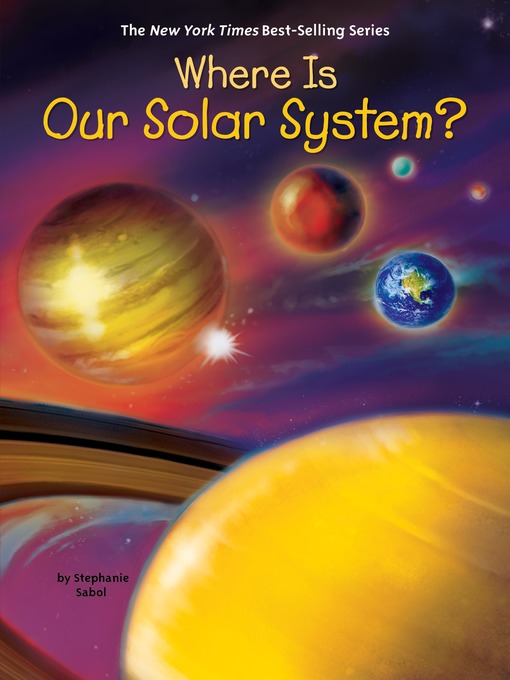 Title details for Where Is Our Solar System? by Stephanie Sabol - Available